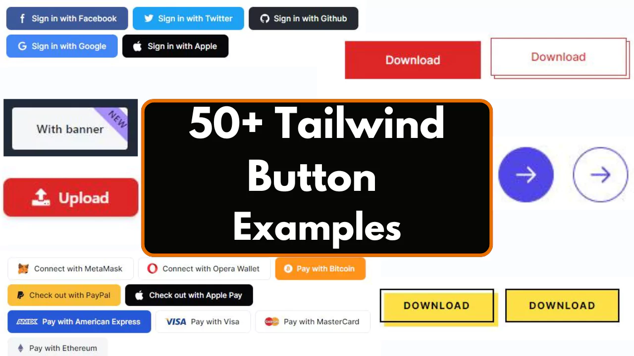 50+ Tailwind Button Examples: Payment, Social Media, Loading, Upload & More