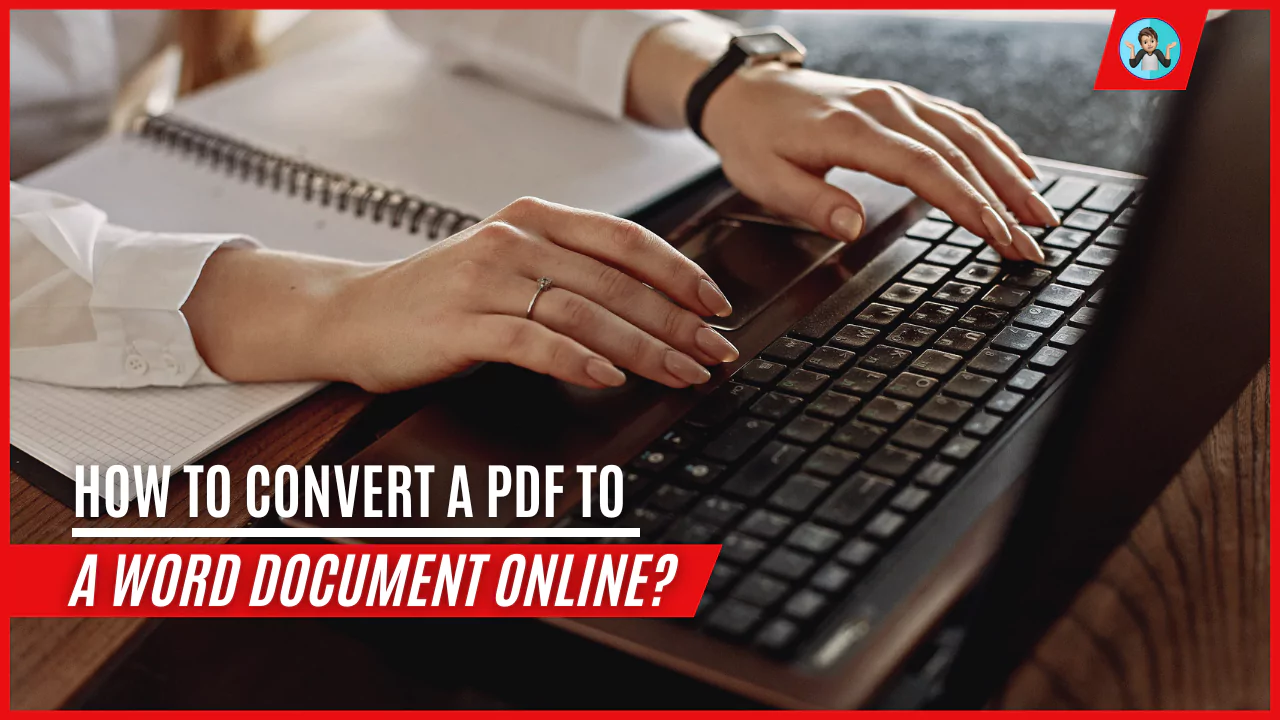 how-to-convert-a-pdf-to-a-word-document-online.webp