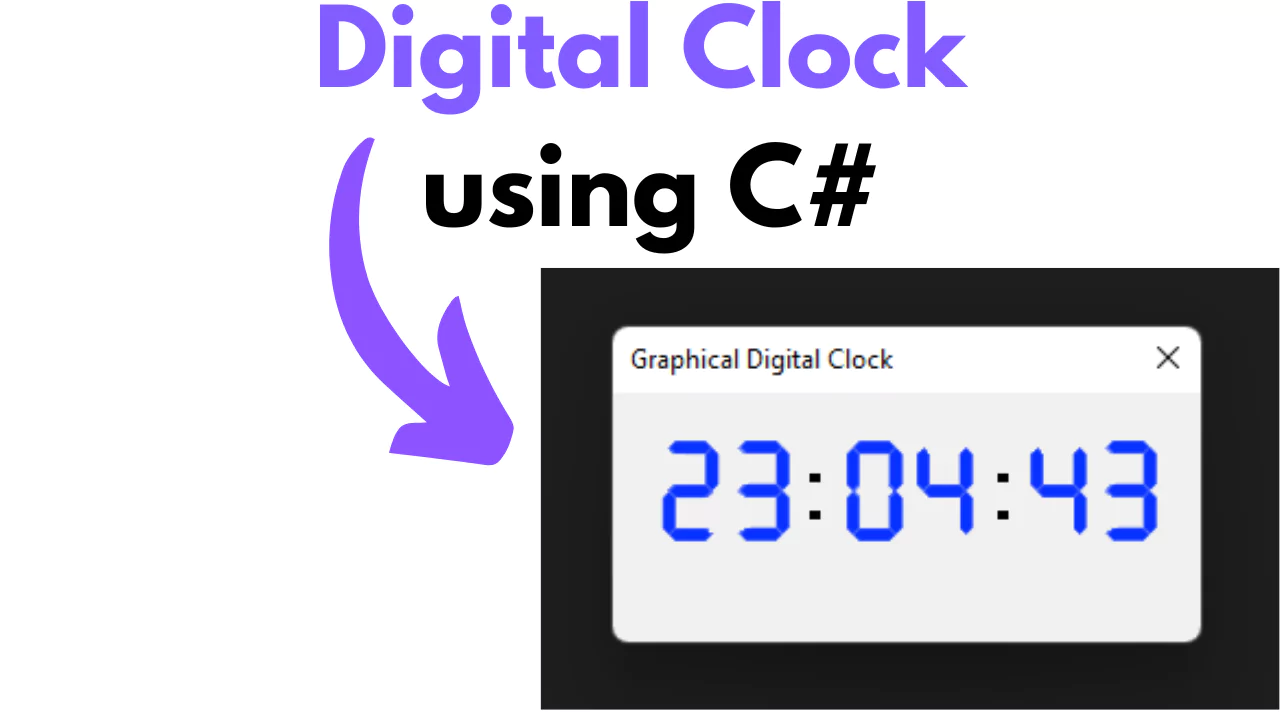 10+ C# Projects with Source Code for Beginners - Digital Clock